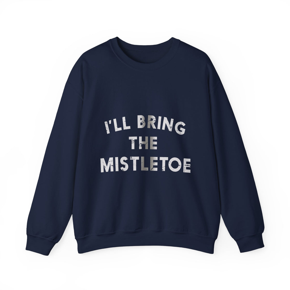 I&#39;ll Bring The Mistletoe Crew Neck