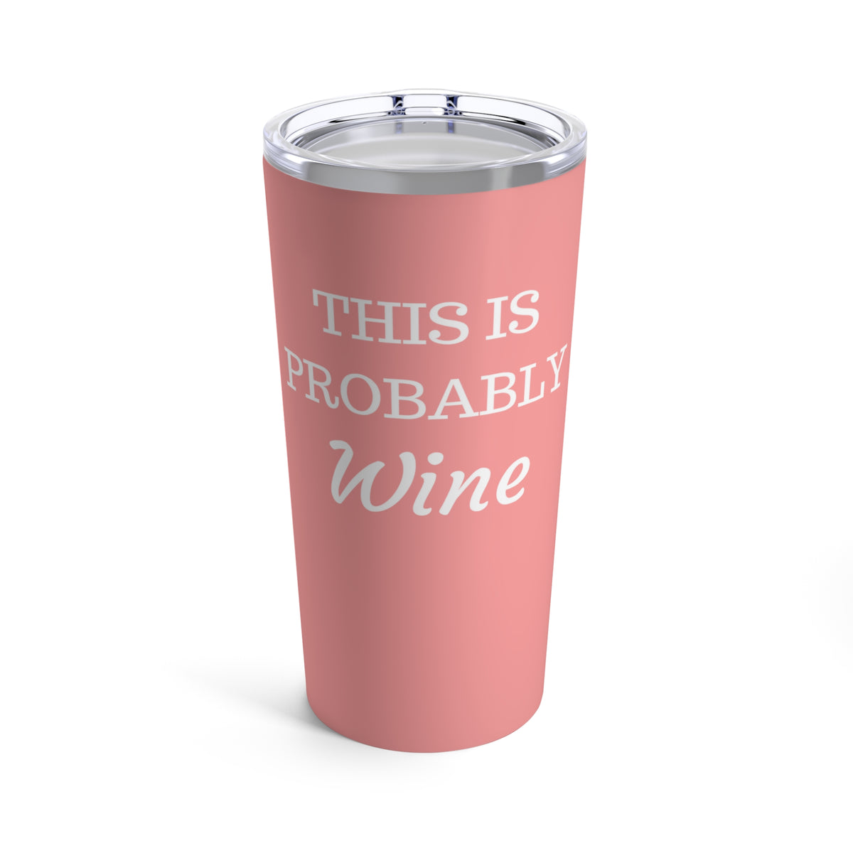 Probably Wine Tumbler 20oz