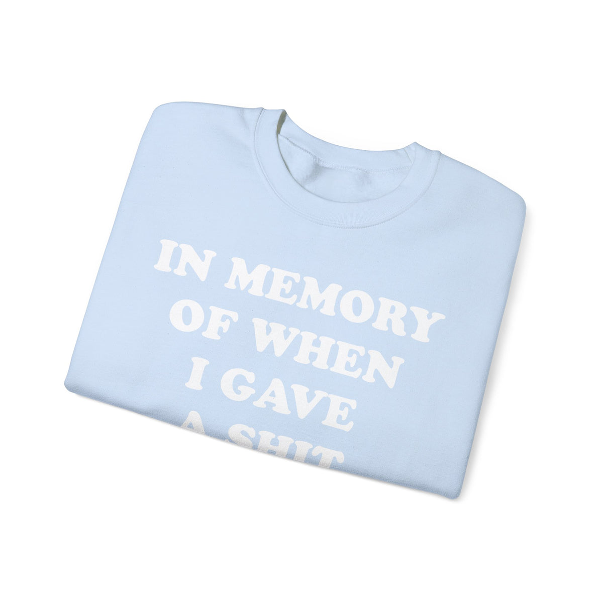 When I Gave Shit Crew Neck