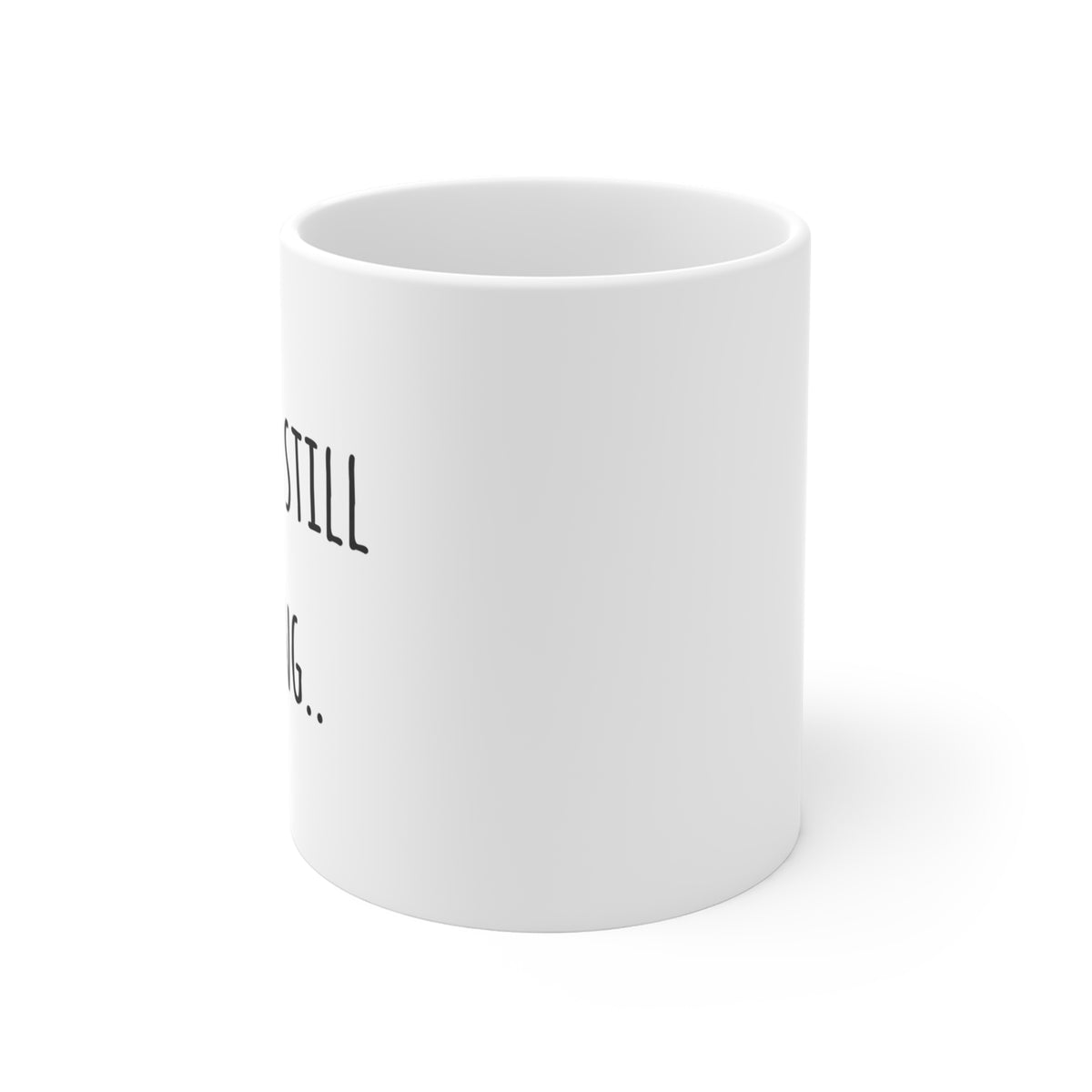 Are You Still Talking Mug