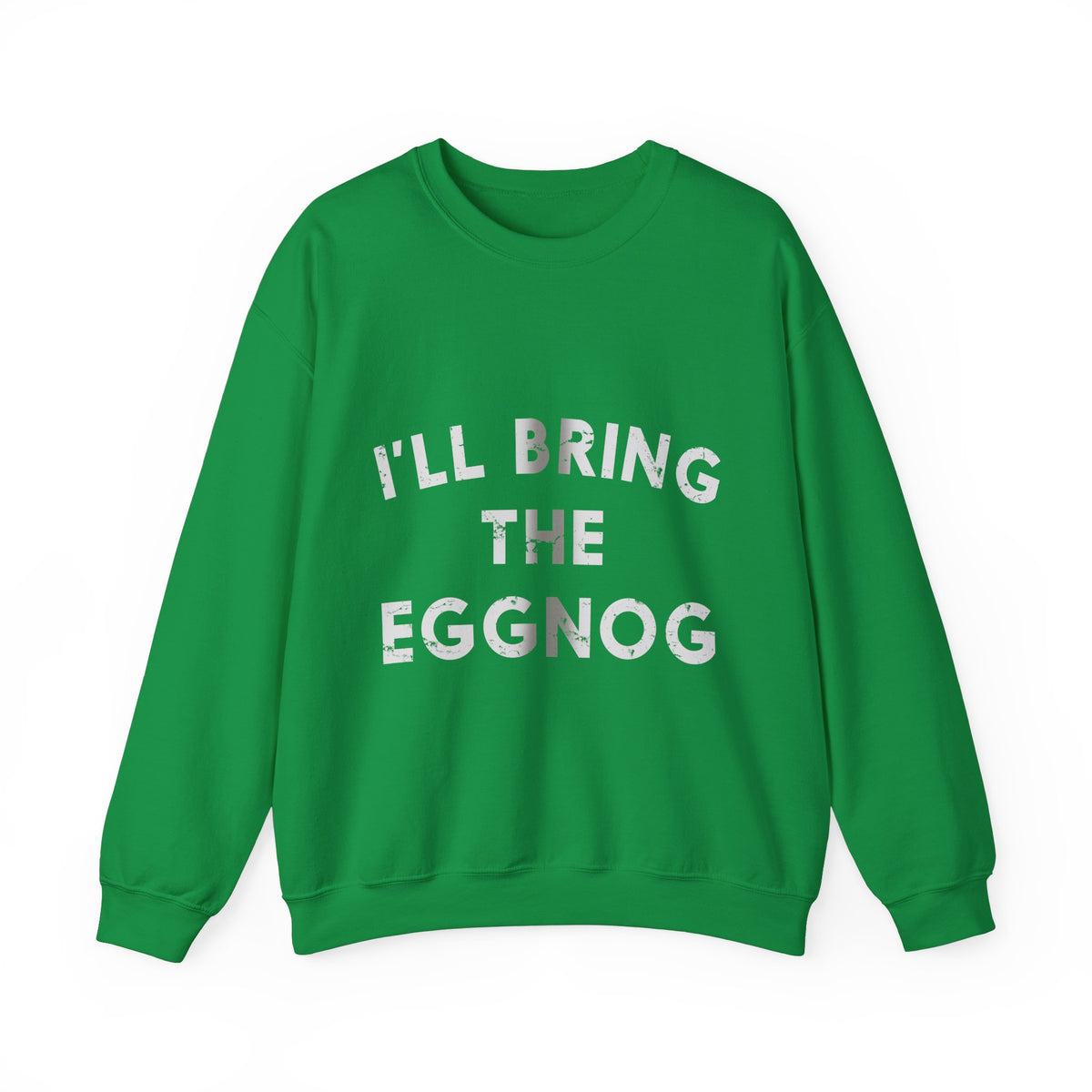 I&#39;ll Bring The Eggnog Crew Neck