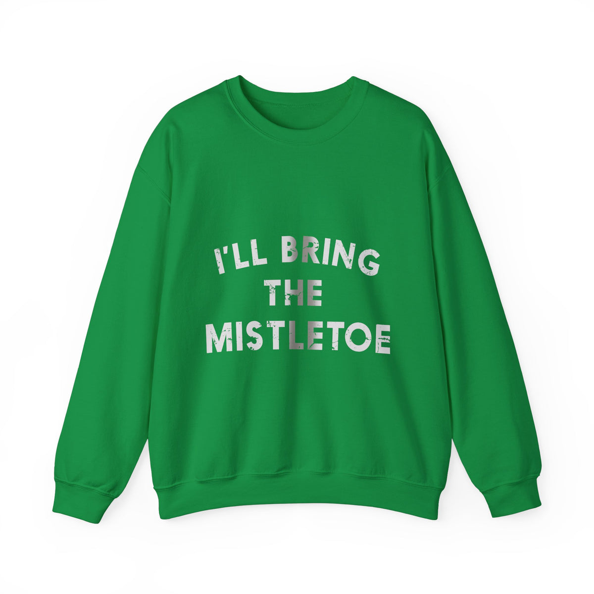 I&#39;ll Bring The Mistletoe Crew Neck