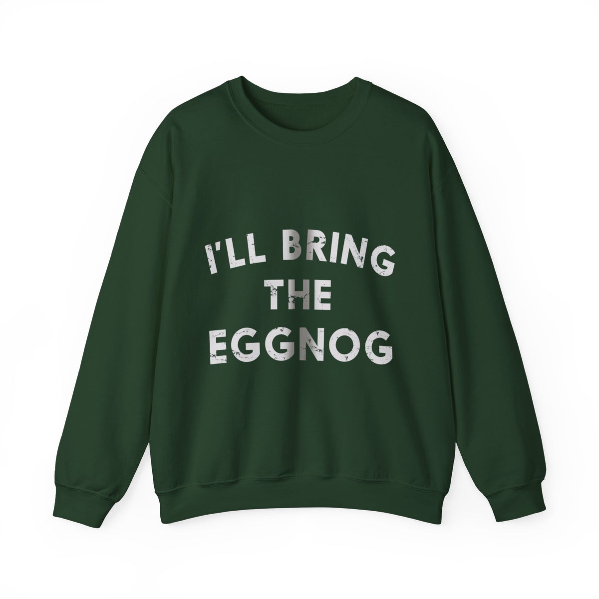 I&#39;ll Bring The Eggnog Crew Neck