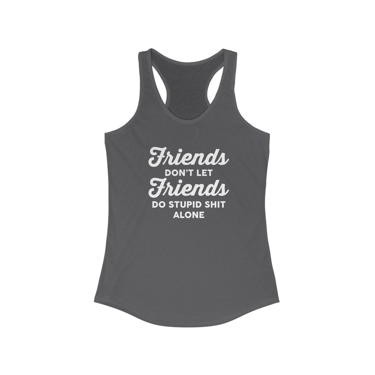 Friends Don&#39;t Let Friends Racerback Tank