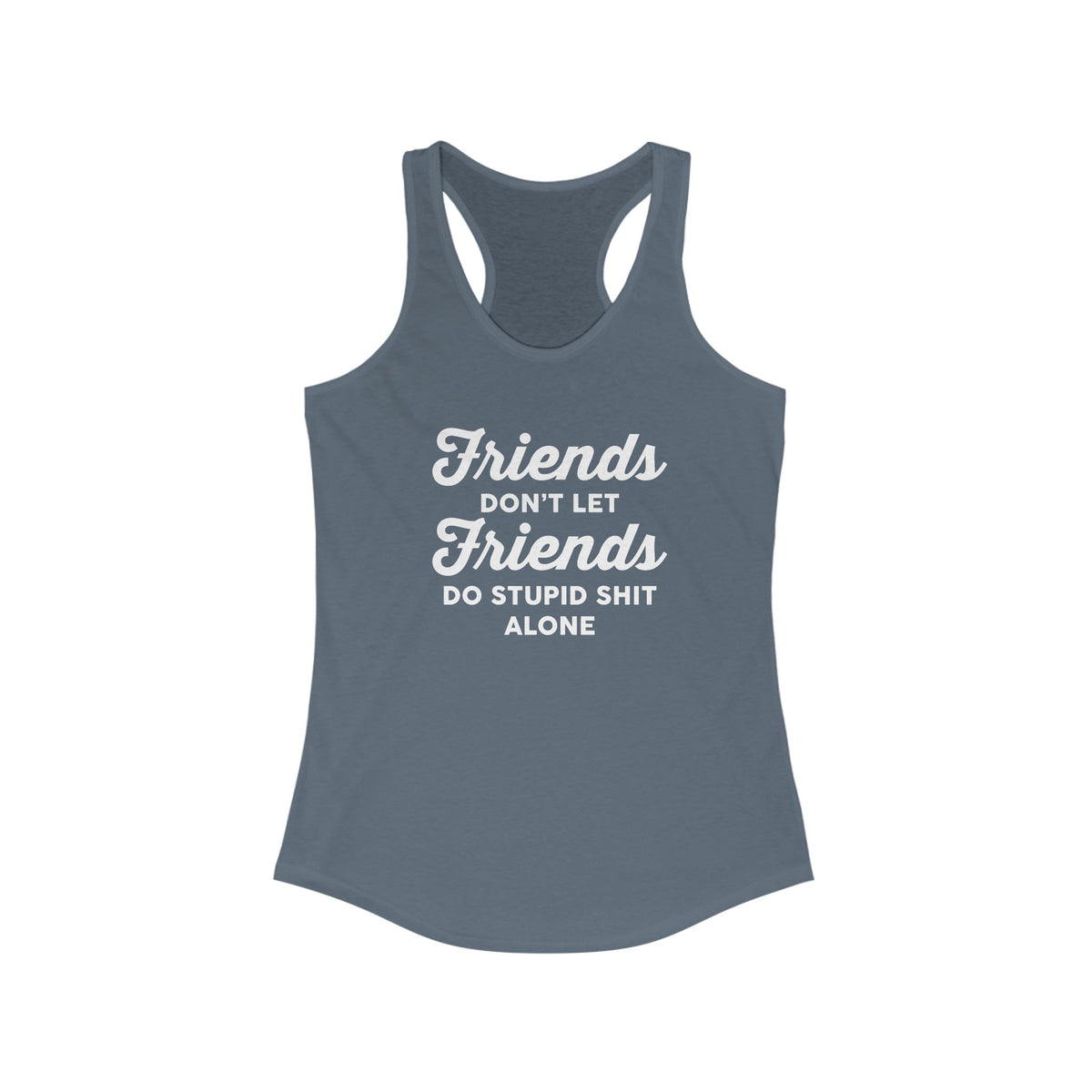 Friends Don&#39;t Let Friends Racerback Tank