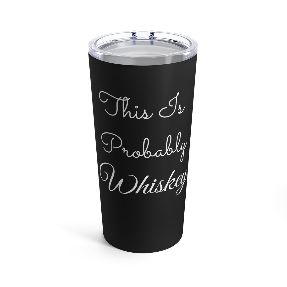 Probably Whiskey Tumbler 20oz