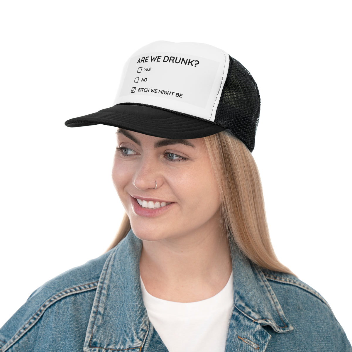 Are We Drunk? Trucker Hat