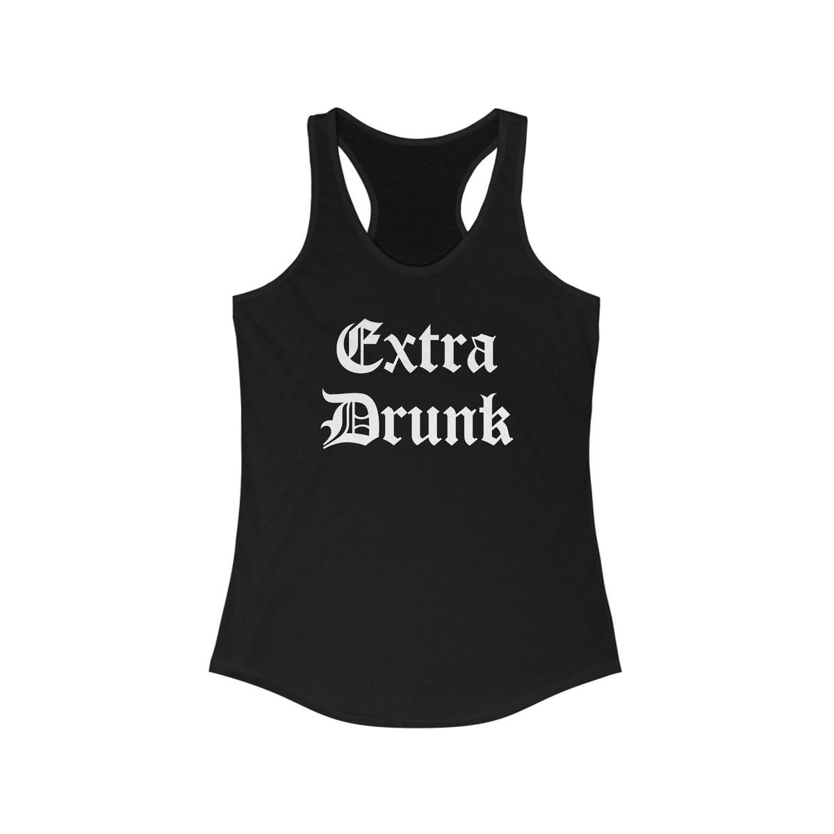 Extra Drunk Racerback Tank