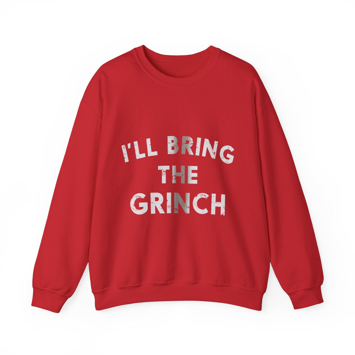 I&#39;ll Bring The Grinch Crew Neck