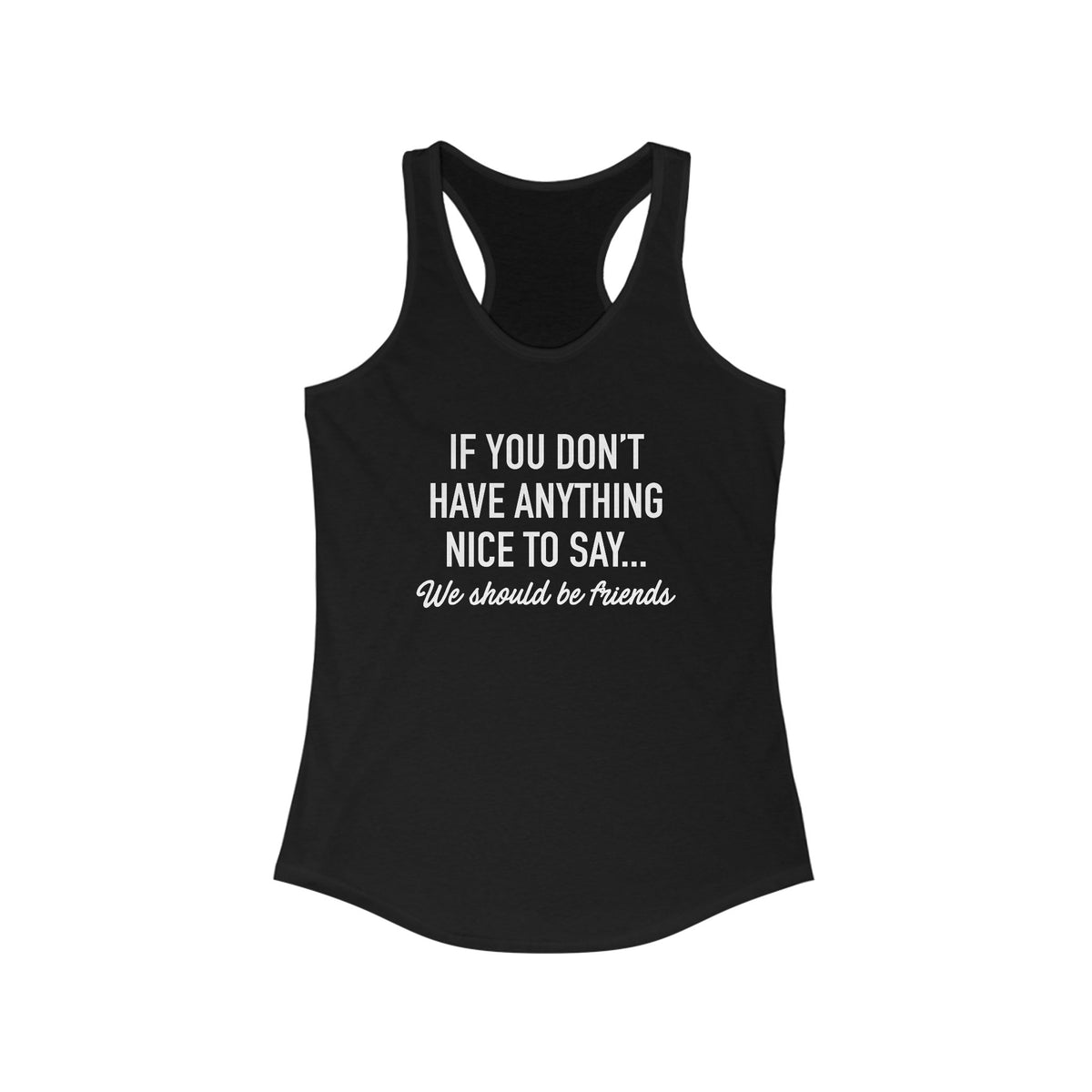 We Should Be Friends Racerback Tank