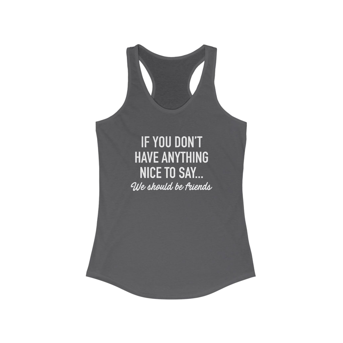 We Should Be Friends Racerback Tank