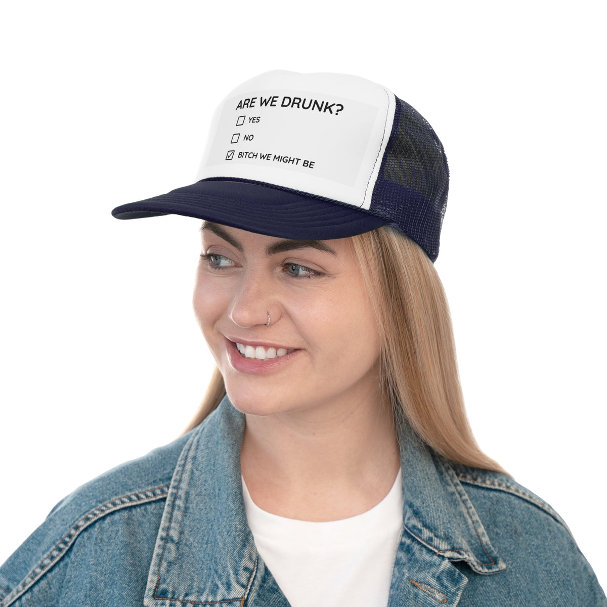 Are We Drunk? Trucker Hat