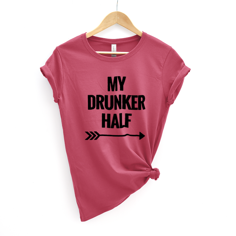 My Drunker Half 1 Tee