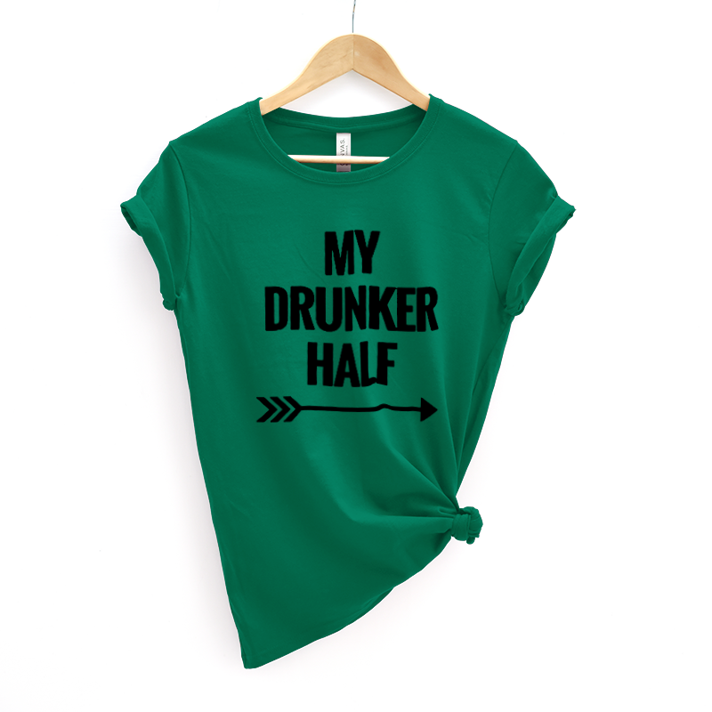 My Drunker Half 1 Tee