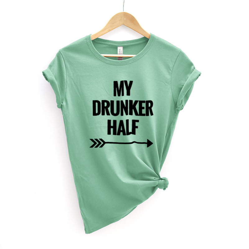 My Drunker Half 1 Tee