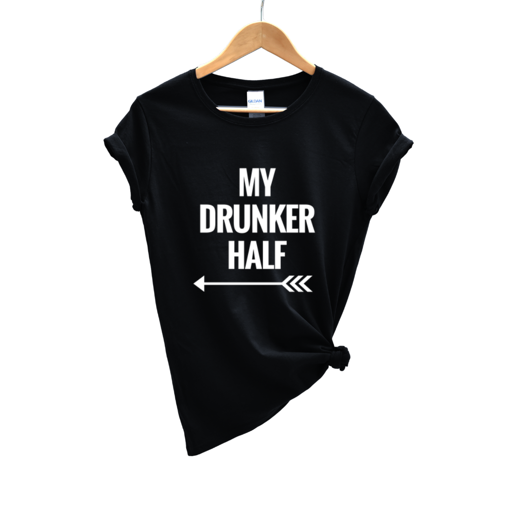 My Drunker Half 2 Tee